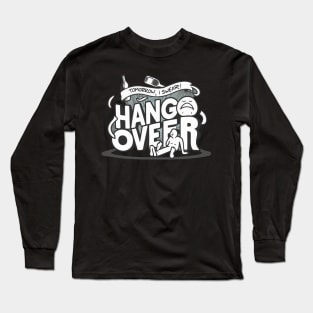 behind every hangover is a promise to quit Long Sleeve T-Shirt